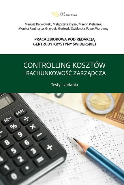 Controlling kosztów i rachunkowość zarządcza. Wydanie trzecie zmienione i rozszerzone